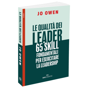 LE QUALITA' DEI LEADER 65 skill fondamentali per esercitare la leadership