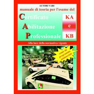 MANUALE DI TEORIA PER L' ESAME DEL CAP - Certificato Abilitazione Professionale
