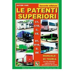 LE PATENTI SUPERIORI C1, C1E, C, CE, D1, D1E, D, DE 2018