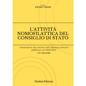 L'ATTIVITÀ NOMOFILATTICA DEL CONSIGLIO DI STATO Commentario dell'Adunanza plenaria pubblicate nel 2018/2019