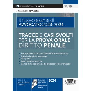 54/5B IL NUOVO ESAME DI AVVOCATO 2023-2024 TRACCE E CASI SVOLTI PER LA PROVA ORA LE DIRITTO PENALE