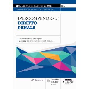 IP3 IPERCOMPENDIO DI DIRITTO PENALE I fondamenti della disciplina – Glossario dei principali argomenti d’esame
