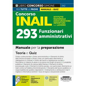 342 CONCORSO INAIL 293 FUNZIONARI AMMINISTRATIVI Istituto Nazionale Assicurazione Infortuni sul Lavoro – Manuale