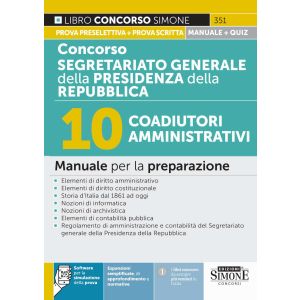351 CONCORSO SEGRETARIATO GENERALE DELLA PRESIDENZA DELLA REPUBBLICA 10 Coadiutori amministrativi – Manuale
