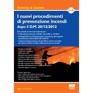 I NUOVI PROCEDIMENTI DI PREVENZIONE INCENDI DOPO IL D.M. 20/12/2012