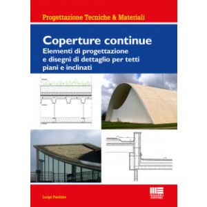 COPERTURE CONTINUE Elementi di progettazione e disegni di dettaglio per tetti pi