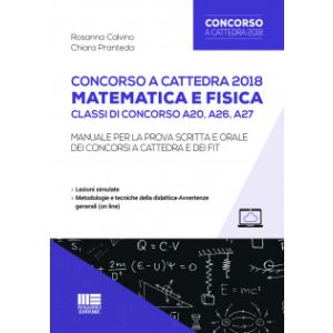 CONCORSO A CATTEDRA 2018  Matematica e Fisica Classi di concorso A20, A26, A27