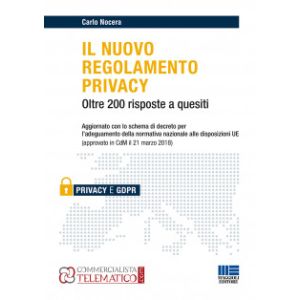 IL NUOVO REGOLAMENTO PRIVACY Oltre 200 risposte a quesiti