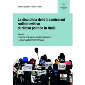 LA DISCIPLINA DELLE TRASMISSIONI RADIOTELEVISIVE DI RILIEVO POLITICO IN ITALIA