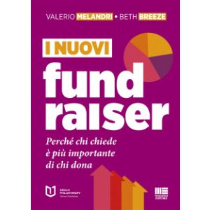 I NUOVI FUNDRAISER Perché chi chiede è più importante di chi dona