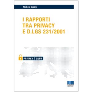 I RAPPORTI TRA PRIVACY E D.LGS 231/2001