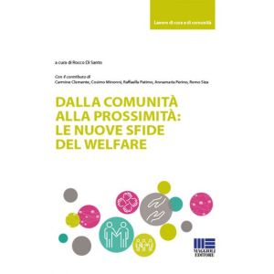 DALLA COMUNITA' ALLA PROSSIMITA' : LE NUOVE SFIDE DEL WELFARE