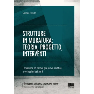 STRUTTURE IN MURATURA: TEORIA, PROGETTO, INTERVENTI