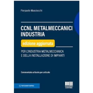 CCNL METALMECCANICI INDUSTRIA per l'industria metalmeccanica e della installazione di impianti