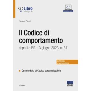 IL CODICE DI COMPORTAMENTO dopo il d.P.R. 13 giugno 2023, n.81