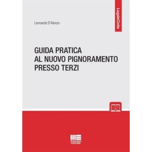 GUIDA PRATICA AL NUOVO PIGNORAMENTO PRESSO TERZI