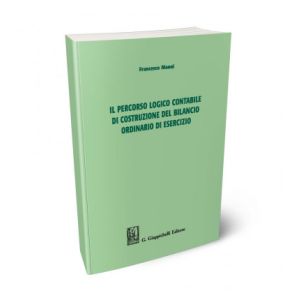 IL PERCORSO LOGICO CONTABILE DI COSTRUZIONE DEL BILANCIO ORDINARIO DI ESERCIZIO