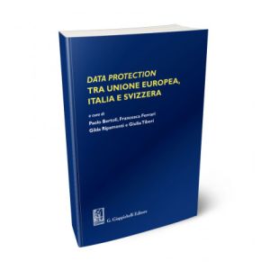 DATA PROTECTION TRA UNIONE EUROPEA, ITALIA E SVIZZERA
