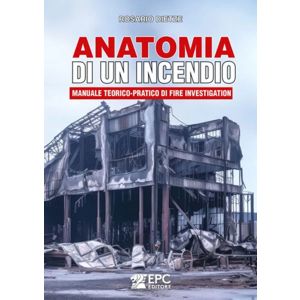 ANATOMIA DI UN INCENDIO