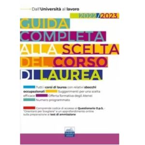 GUIDA COMPLETA ALLA SCELTA DEL CORSO DI LAUREA 2022/2023