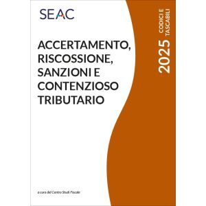 ACCERTAMENTO, RISCOSSIONE, SANZIONI E CONTENZIOSO TRIBUTARIO 2025 tascabile