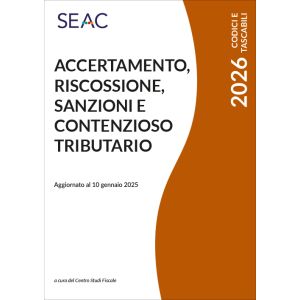 ACCERTAMENTO, RISCOSSIONE, SANZIONI E CONTENZIOSO TRIBUTARIO 2026 tascabile