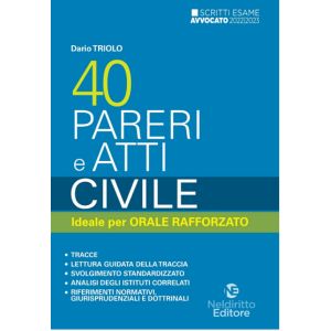 40 PARERI E ATTI DI DIRITTO CIVILE per l'Orale rafforzato di Avvocato 2022/2023