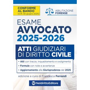 ATTI DI DIRITTO CIVILE PER L'ESAME DI AVVOCATO 2025 - 2026
