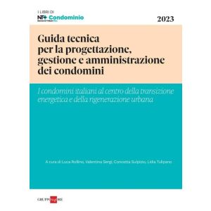 GUIDA TECNICA PER LA PROGETTAZIONE, GESTIONE E AMMINISTRAZIONE DEI CONDOMINI2023