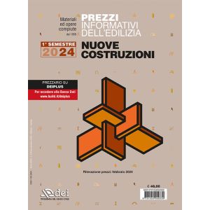 PREZZI INFORMATIVI DELL'EDILIZIA Nuove costruzioni 1°semestre 2024