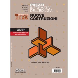 PREZZI INFORMATIVI DELL'EDILZIA Nuove costruzioni 2025 1° semestre