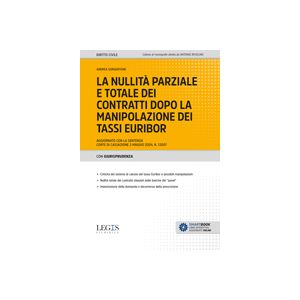 LA NULLITA' PARZIALE E TOTALE DEI CONTRATTI DOPO LA MANIPOLAZIONE DEI TASSI EURI BOR