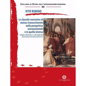 LE CLAUSOLE NORMATIVE DI MUTUO RICONOSCIMENTO NELLA PROSPETTIVA SOVRANAZIONALE EIN QUELLA INTERNA