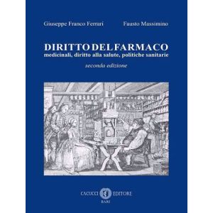 DIRITTO DEL FARMACO Medicinali, diritto alla salute, politiche sanitarie