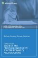 Corso Società tra professionisti (STP) e altre forme di aggregazione. Problematiche civilistiche e fiscali, metodi di valutazione e clausole contrattuali