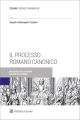 IL PROCESSO ROMANO CANONICO