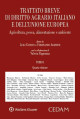 TRATTATO BREVE DI DIRITTO AGRARIO ITALIANO E DELL'UNIONE EUROPEA - Tomo I e II