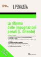 LA RIFORMA DELLE IMPUGNAZIONI PENALI (L. ORLANDO)