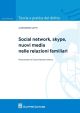 SOCIAL NETWORK, SKYPE, NUOVI MEDIA NELLE RELAZIONI FAMILIARI