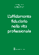 L'AFIDAMENTO FIDUCIARIO NELLA VITA PROFESSIONALE