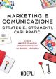 MARKETING E COMUNICAZIONE Strategie, strumenti, casi pratici