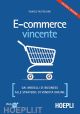 E-COMMERCE VINCENTE dai modelli di business alle strategie di vendita online