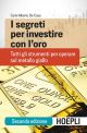 I SEGRETI PER INVESTIRE CON L'ORO