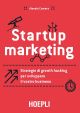 STARTUP MARKETING Strategie di growth hacking per sviluppare il vostro business