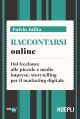 RACCONTARSI ONLINE dal freelance alle piccole e medie imprese: storytelling per il marketing digitale