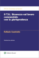 IL T.U. SICUREZZA SUL LAVORO COMMENTATO CON LA GIURISPRUDENZA