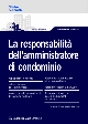 LA RESPONSABILITA' DELL'AMMINISTRATORE DI CONDOMINIO