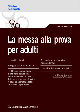 LA MESSA ALLA PROVA PER ADULTI