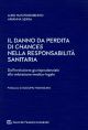 DANNO DA PERDITA DI CHANCES NELLA RESPONSABILITA' SANITARIA