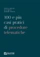 100 E PIÙ CASI PRATICI DI PROCEDURE TELEMATICHE